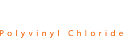 PVC Polyvinyl Chloride